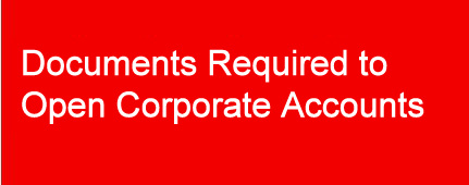 Documents required to open corporate accounts