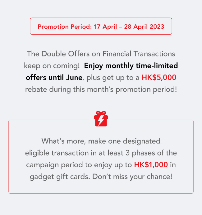 double-offers-on-financial-transactions-up-to-hk-5-000-rebates-april