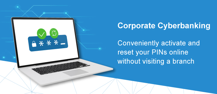 Corporate Cyberbanking PIN Activation