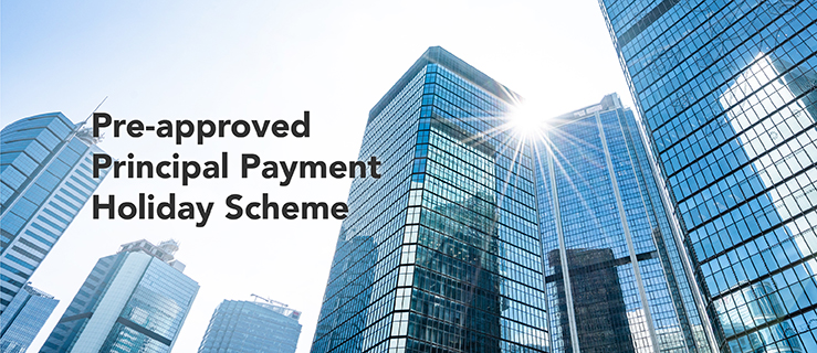 Pre-approved Principal Payment Holiday Scheme