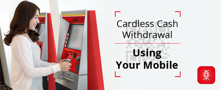 Using Your Mobile for Cardless Cash Withdrawal